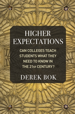 Higher Expectations: Can Colleges Teach Students What They Need to Know in the 21st Century? By Derek Bok Cover Image