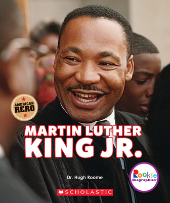 Martin Luther King Jr.: Civil Rights Leader and American Hero (Rookie Biographies)