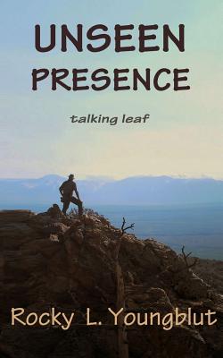 Unseen Presence: Talking Leaf By Rocky T. Youngblut Cover Image