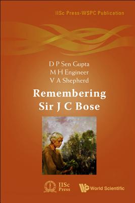Remembering Sir J C Bose (Iiscpress-Wspc Publication) Cover Image