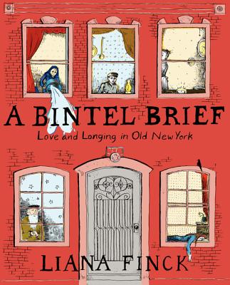 A Bintel Brief: Love and Longing in Old New York By Liana Finck Cover Image