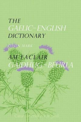 The Gaelic-English Dictionary By Colin B. D. Mark Cover Image