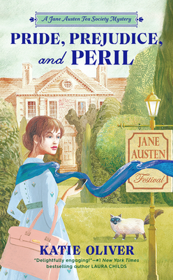 Pride, Prejudice, and Peril (A Jane Austen Tea Society Mystery #1) By Katie Oliver Cover Image