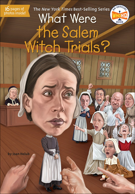 What Were the Salem Witch Trials? (What Was...?) By Joan Holub Cover Image