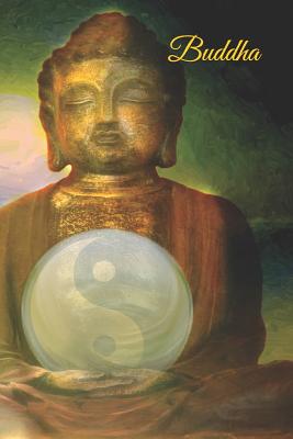Buddha: Buddhismus Asien Glaube Religion Notizen Tagebuch Yin Yang Spa Entspannung Gebet Indien Weisheiten Chakra By Claudia Burlager Cover Image