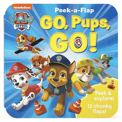 Paw Patrol Go, Pups, Go! (Peek-A-Flap) Cover Image