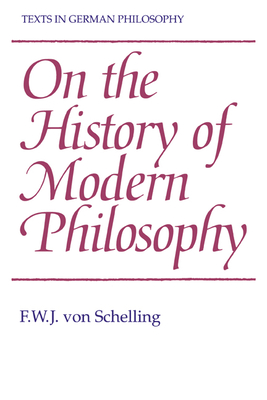 On the History of Modern Philosophy (Texts in German Philosophy)