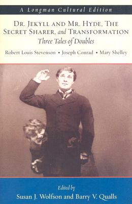 Dr. Jekyll and Mr. Hyde, the Secret Sharer, and Transformation: Three Tales of Doubles, a Longman Cultural Edition