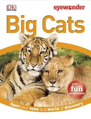 Eyewonder Big Cats: Open Your Eyes to a World of Discovery (Eye Wonder)