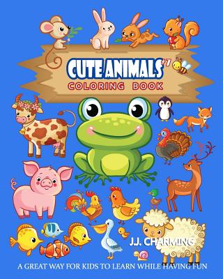 Cute Animals Coloring Book Vol.7: The Coloring Book for Beginner with Fun, and Relaxing Coloring Pages, Crafts for Children Cover Image