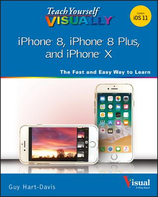 Teach Yourself Visually iPhone 8, iPhone 8 Plus, and iPhone X By Guy Hart-Davis Cover Image