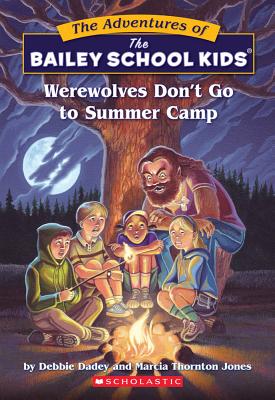 Werewolves Don't Go to Summer Camp (Adventures of the Bailey School Kids #2) Cover Image
