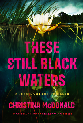 These Still Black Waters By Christina McDonald Cover Image