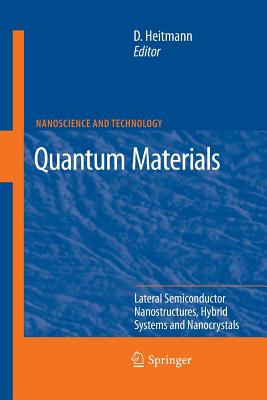 Quantum Materials, Lateral Semiconductor Nanostructures, Hybrid Systems and Nanocrystals: Lateral Semiconductor Nanostructures, Hybrid Systems and Nan (Nanoscience and Technology) Cover Image