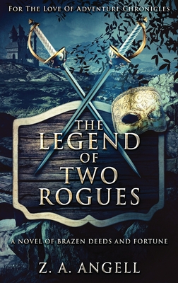 The Legend Of Two Rogues (For the Love of Adventure Chronicles #1)
