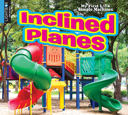 Inclined Planes (My First Look at Simple Machines)
