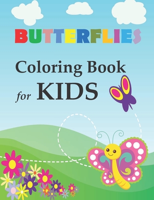 Butterfly Coloring Book For Kids: Perfect Coloring Book To Give As Gift on Thanksgiving & Christmas For Relaxation - Large Print Butterfly Illustratio Cover Image