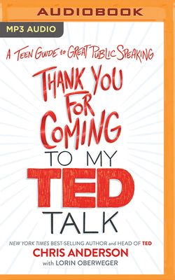 Thank You for Coming to My Ted Talk: A Teen Guide to Great Public Speaking Cover Image