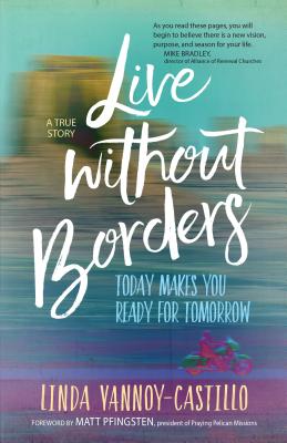Live Without Borders: Today Makes You Ready for Tomorrow Cover Image