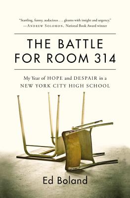 The Battle for Room 314: My Year of Hope and Despair in a New York City High School Cover Image