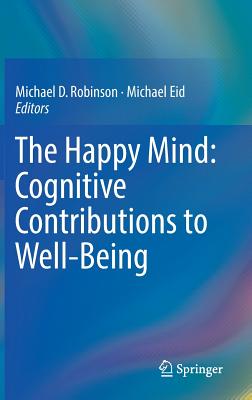 The Happy Mind: Cognitive Contributions to Well-Being Cover Image