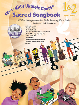 Alfred s Kid s Ukulele Course Sacred Songbook 1 2 17 Fun