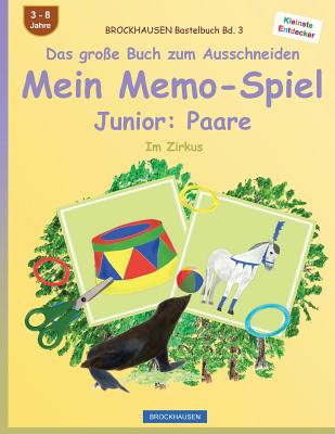 BROCKHAUSEN Bastelbuch Bd. 3 - Das große Buch zum Ausschneiden - Mein Memo-Spiel Junior: Paare: Im Zirkus