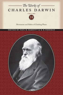 The Works of Charles Darwin, Volume 18: Movements and Habits of Climbing Plants By Charles Darwin Cover Image