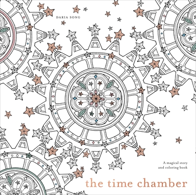The Time Chamber: A Magical Story and Coloring Book (Time Adult Coloring Books #2) By Daria Song Cover Image