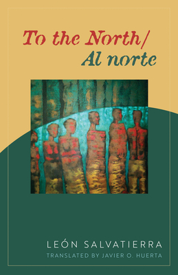 To the North/Al norte: Poems (New Oeste) By Leon Salvatierra Cover Image