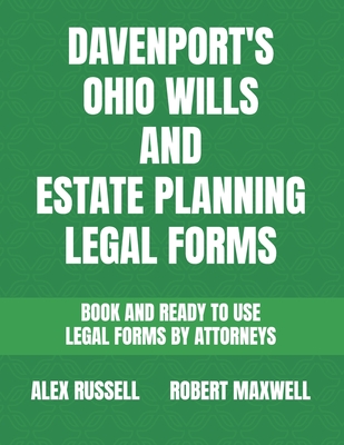 Davenport's Ohio Wills And Estate Planning Legal Forms By Robert Maxwell, Beth Farmer, Alex Russell Cover Image