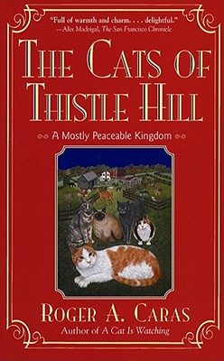 Cats Of Thistle Hill: A Mostly Peaceable Kingdom