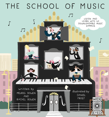 The School of Music By Meurig Bowen, Daniel Frost (Illustrator), Rachel Bowen Cover Image