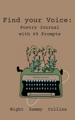 Find your Voice: Poetry Journal with 69 Prompts Cover Image
