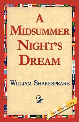 A Midsummer Night's Dream By William Shakespeare, 1st World Library (Editor), Library 1stworld Library (Editor) Cover Image