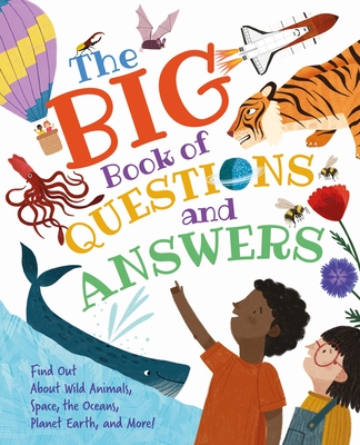 The Big Book of Questions and Answers: Find Out about Wild Animals, Space,  the Oceans, Planet Earth, and More! (Hardcover) | Books and Crannies
