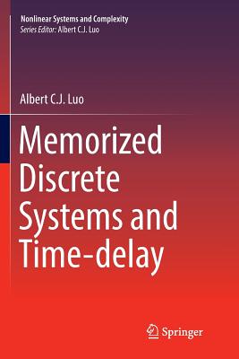 Memorized Discrete Systems and Time-Delay (Nonlinear Systems and Complexity #17) Cover Image