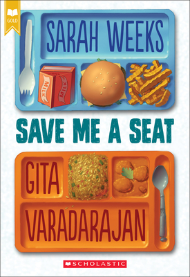 Save Me a Seat (Scholastic Gold) By Sarah Weeks, Gita Varadarajan Cover Image