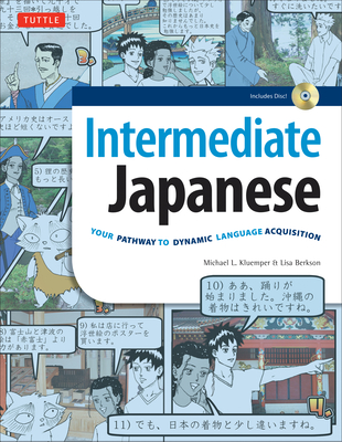 Intermediate Japanese Textbook: Your Pathway to Dynamic Language Acquisition: Learn Conversational Japanese, Grammar, Kanji & Kana: Downloadable Audio By Michael L. Kluemper, Lisa Berkson Cover Image