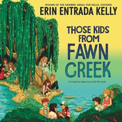 Those Kids from Fawn Creek By Erin Entrada Kelly, Ramón de Ocampo (Read by) Cover Image