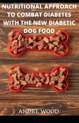 Nutritional Approach To Combat Diabetes With The New Diabetic Dog Food Cover Image