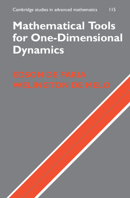Mathematical Tools for One-Dimensional Dynamics (Cambridge Studies in Advanced Mathematics #115) By Edson de Faria, Welington de Melo Cover Image