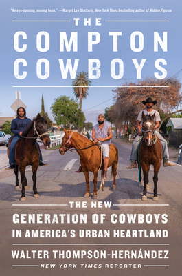 The Compton Cowboys: The New Generation of Cowboys in America's Urban Heartland Cover Image
