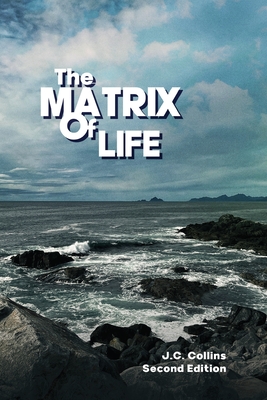 The Matrix of Life: Second Edition By Joseph C. Collins Cover Image