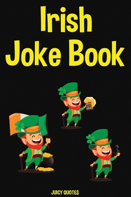 Irish Joke Book: Irish Joke Book: Funny Irish Adult Jokes for Saint  Patrick's Day (Paperback) | Books and Crannies
