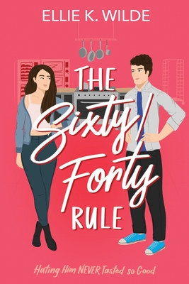 The Sixty/Forty Rule: A Grumpy Sunshine Enemies to Lovers Romance Cover Image