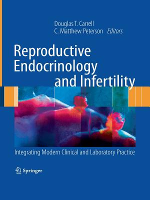 Reproductive Endocrinology and Infertility: Integrating Modern Clinical and Laboratory Practice Cover Image