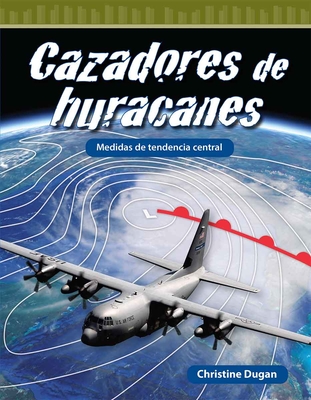 Cazadores de huracanes: Medidas de tendencia central (Mathematics in the Real World)