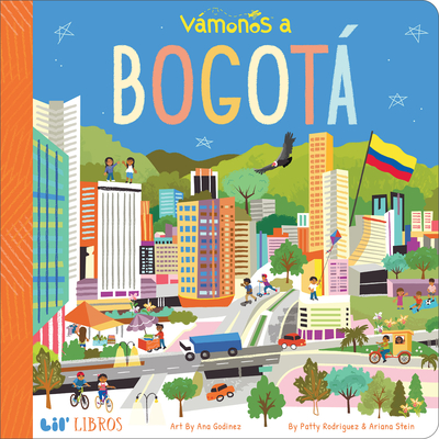 Vámonos: Bogotá By Patty Rodriguez, Ariana Stein, Ana Godinez (Illustrator) Cover Image
