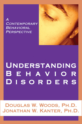 Understanding Behavior Disorders: A Contemporary Behavioral Perspective Cover Image